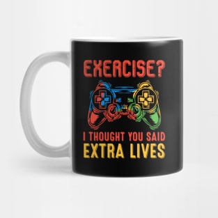 Funny Gaming Exercise - I Thought You Said Extra Lives Mug